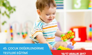 45.Çocuk Değerlendirme Testleri Eğitimi – İSTANBUL (16/17 Aralık 2017)