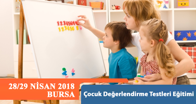 48.Çocuk Değerlendirme Testleri Eğitimi – BURSA (28/29 Nisan 2018)